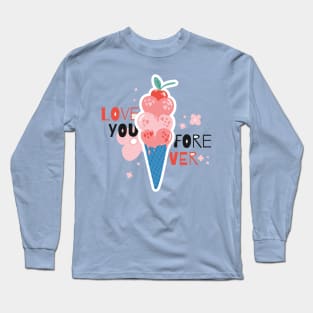 Love you forever Long Sleeve T-Shirt